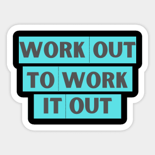 Work Out To Work It Out Sticker